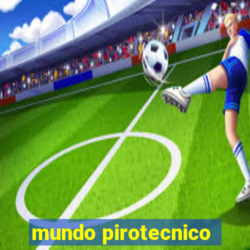 mundo pirotecnico